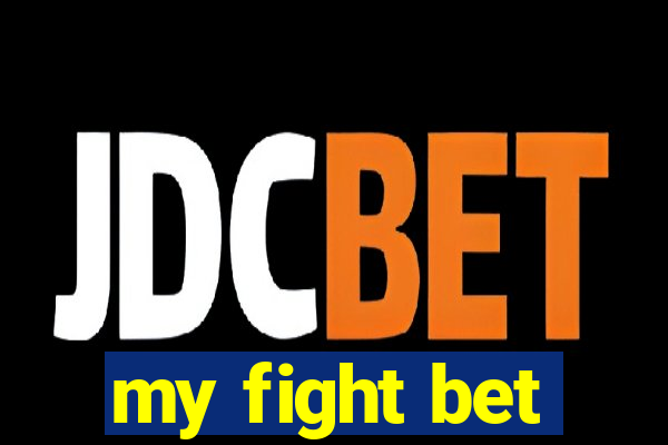 my fight bet